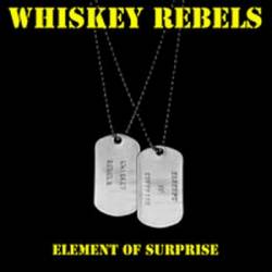 Whiskey Rebels : Element of Surprise